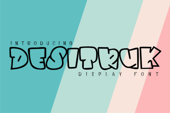 Desitruk: A Display Typeface with Graffiti Soul