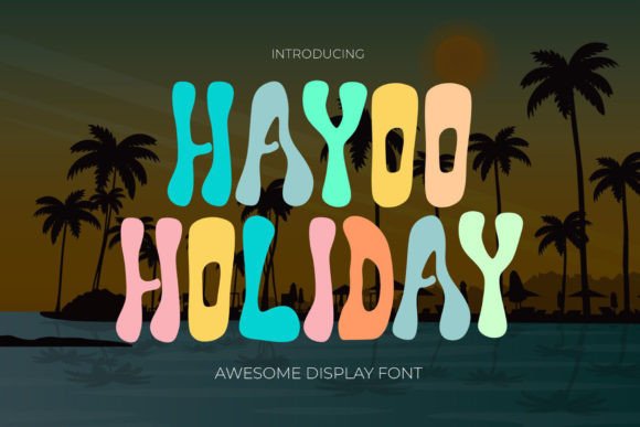 Hayoo Holiday: A Playful Display Font That Elevates Small Business Branding