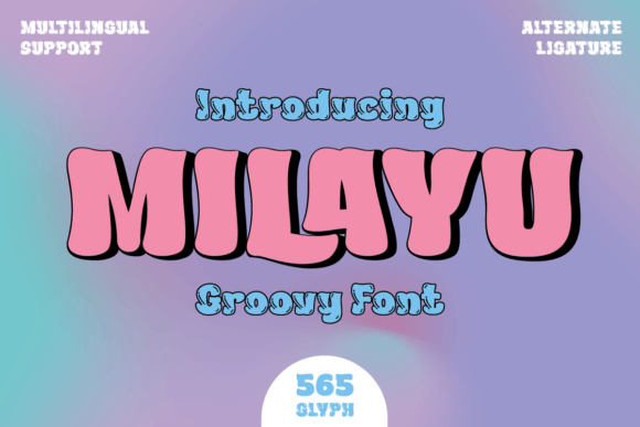 Milayu: A Groovy Display Font That Commands Attention